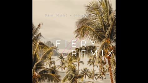 Sam Hunt - House party (Fiery Remix) - YouTube