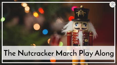 The Nutcracker March Play Along - Mrs. Stouffer's Music Room