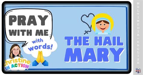 The Hail Mary Prayer –[Multimedia-English videos]
