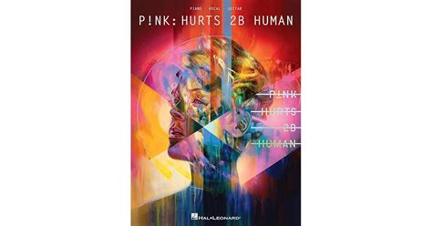 Pink - Hurts 2b Human Songbook by PINK