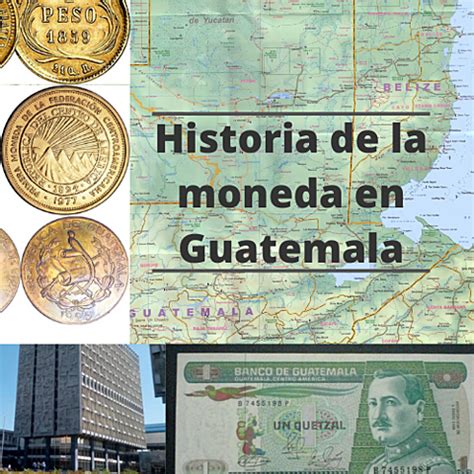 Historia de la Moneda en Guatemala timeline | Timetoast timelines