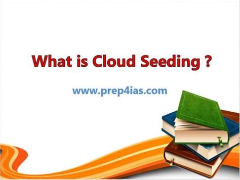 What is Cloud Seeding ? | How Artificial Rain Works ? | UPSC IAS IPS IFS | PREP4IAS