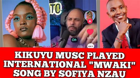 KIKUYU MUSIC "MWAKI" GOES VIRAL GLOBALLY! ITS BEING PLAYED IN THE WHOLE WORLD MWAKI BY SOFIA ...