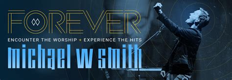 Michael W. Smith - FOREVER | The Carson Center For The Performing Arts