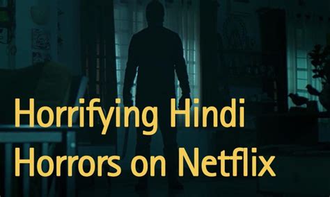 9 Best Hindi Horror Movies On Netflix - 2020 Update - TRIALFORFREE .COM