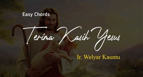 Trima Kasih Yesus – Welyar Kauntu – ChordMUSIC