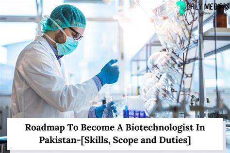 Roadmap To Become A Biotechnologist In Pakistan-[Skills, Scope and Duties] - Daily Medicos