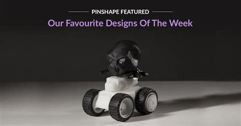 Pinshape's Featured Designs of the Week! -Pinshape 3D Printing Blog ...