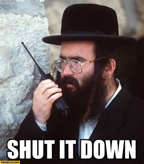 Jew shut it down meme walkie-talkie | StareCat.com