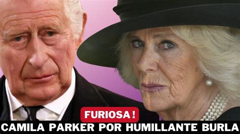 INESPERADA NOTICIA ! CAMILA PARKER LA REINA CONSORTE FURIOSA POR ...