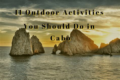 11 Outdoor Activities You Should Do in Cabo - Holiday Lakeland