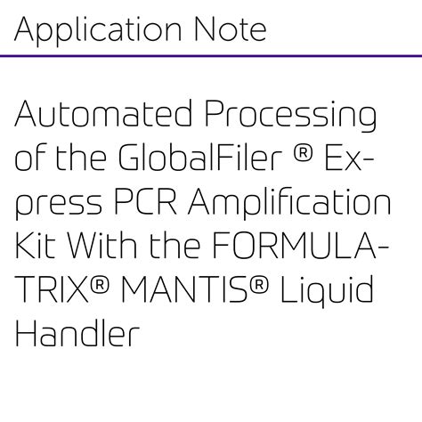 Automated Processing of the GlobalFiler® Express PCR Amplification Kit With the FORMULATRIX ...