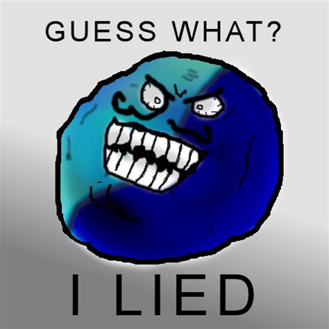 [Image - 236903] | I Lied | Know Your Meme