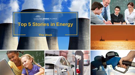 Top 5 Stories in Energy This Week - Consumer Energy Alliance