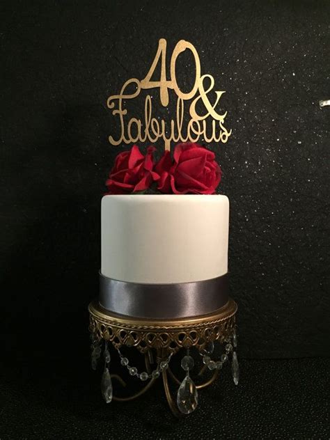 40 & Fabulous Birthday Cake Topper by PSWeddingsandEvents on Etsy (With ...