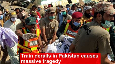 Pakistan Train Accident: More than 30 killed, over 80 injured - YouTube