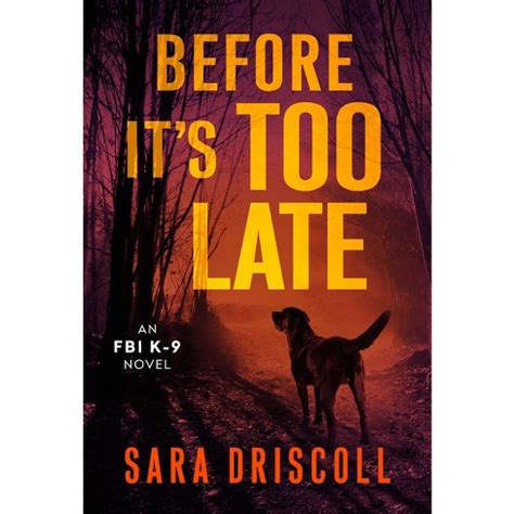 Before It's Too Late - (an Fbi K-9 Novel) By Sara Driscoll (paperback) : Target