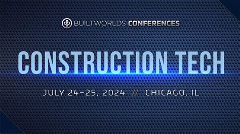 Construction Tech Conference 2024 - BuiltWorlds