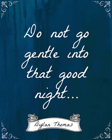 Dylan Thomas Do Not Go Gentle into That Good Night Poem Quote | Etsy