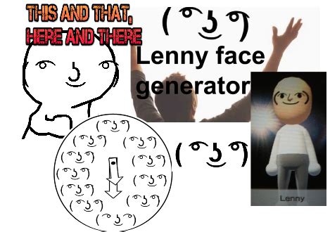 AWESOME COPY+PASTE LENNY FACE GENERATOR ( ͡° ͜ʖ ͡°) ( ᴥ ) ⤜( _ )⤏ (∩ ͡ ...