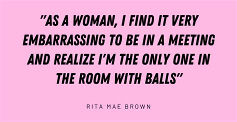 Rita Mae Brown Quotes - AnQuotes.com