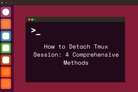 How to Detach Tmux Session: 4 Comprehensive Methods