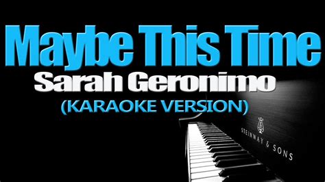 MAYBE THIS TIME - Sarah Geronimo (KARAOKE VERSION) - YouTube Music