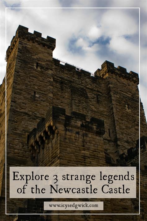 Explore 3 strange but true legends of the Newcastle Castle