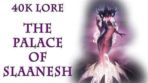 Warhammer 40k Lore - The Palace of Slaanesh - YouTube