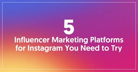 5 Influencer Marketing Platforms for Instagram You Need to Try | Instagram