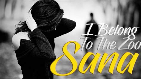 Sana Lyrics - I Belong To The Zoo (Song and Lyrics Video) - YouTube