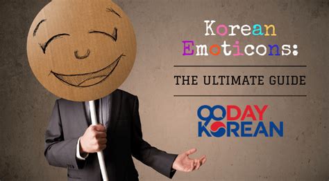 Korean Emoticons: The Ultimate Guide