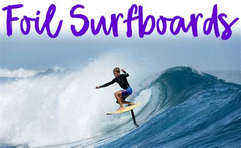 Foil Surfboards, What They Are & Ultimate Guide!