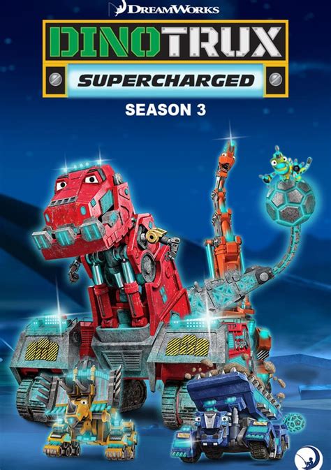 Dinotrux Supercharged Season 3 (2018), Watch Full Episodes Online on TVOnic