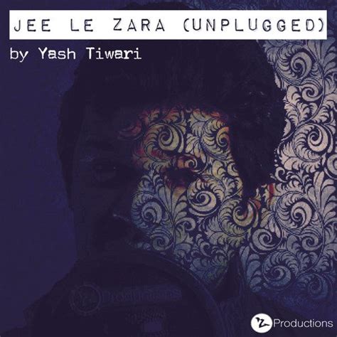 Jee Le Zara (Unplugged) Songs Download - Free Online Songs @ JioSaavn