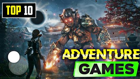 Top 10 Best Action & Adventure Games For Android | You Play Right Now ...