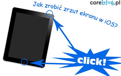 iOS – jak zrobić zrzut ekranu na iPhone, iPad - CoreBlog - Blog IT