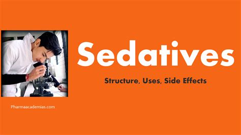 Sedatives- Uses, Side effects - Pharmaacademias