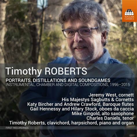 Timothy Roberts: Portraits, Distillations and Soundgames | Listen Now