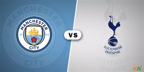 Manchester City vs Tottenham: Where and how to watch?