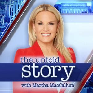 The Untold Story with Martha MacCallum podcast - Free on The Podcast App