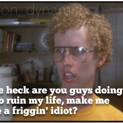 Top 100 napoleon dynamite quotes photos When you're convinced people ...