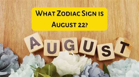 What Zodiac Sign is August 22? - eAstroHelp