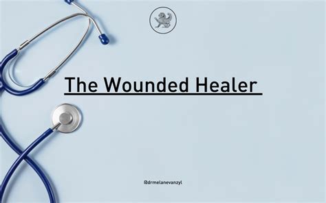 The wounded healer - Dr Melane Van Zyl | Psychiatrist & Psychotherapist ...