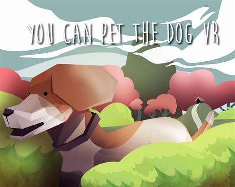 You Can Pet The Dog VR by Raconteur Games