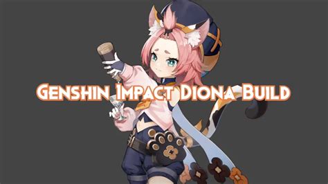 Genshin Impact Diona Build Guide 2024 - Pillar Of Gaming