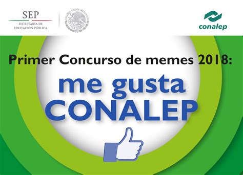 Primer Concurso de memes 2018: me gusta CONALEP | Colegio Nacional de Educación Profesional ...