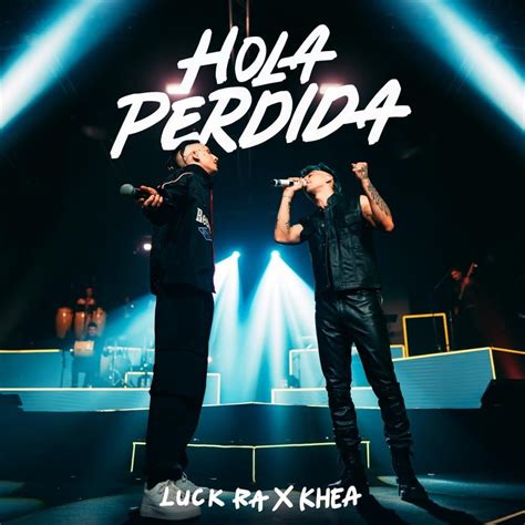 Luck Ra & KHEA – HOLA PERDIDA Lyrics | Genius Lyrics