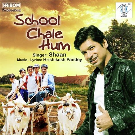 School Chale Hum Songs Download - Free Online Songs @ JioSaavn