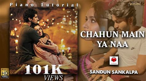 Chahun Main Ya Naa | Aashiqui 2 | Piano Tutorial By Sandun Sankalpa - YouTube